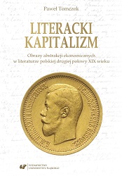 Literary capitalism. The images of economic abstracts in the Polish literature of the second half of the 19th century